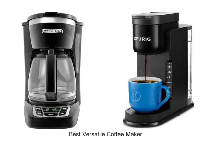 Top 12 Best Versatile Coffee Maker That Will Change Mornings