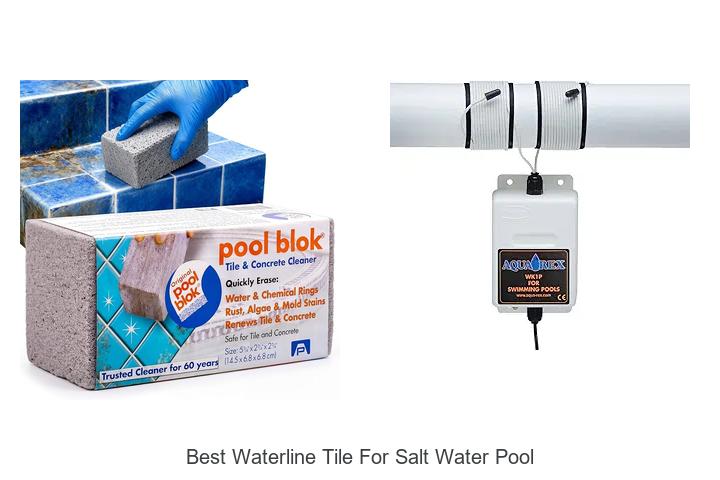 Top 12 Best Waterline Tile for Salt Water Pool You’ll Love
